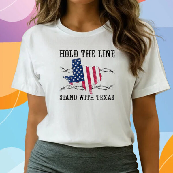 Hold The Line Stand With Texas Border Razor Wire Tee Shirts