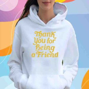 Homage Thank You For Being A Friend Shirt