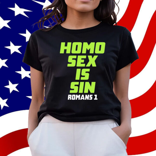 Homo Sex Is Sin Romans 1 T-Shirt