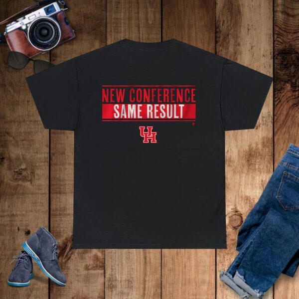 Houston New Conference, Same Result Shirt