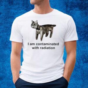 I Am Contaminated With Radiation Funny Cat Meme T-Shirt