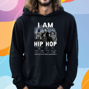 I Am Hip Hop Thank You For The Memories T-Shirt Hoodie