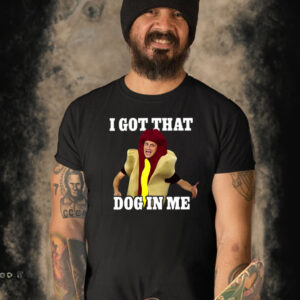 I Got That Dog In Me Hot Dog Costume In Me T-Shirt