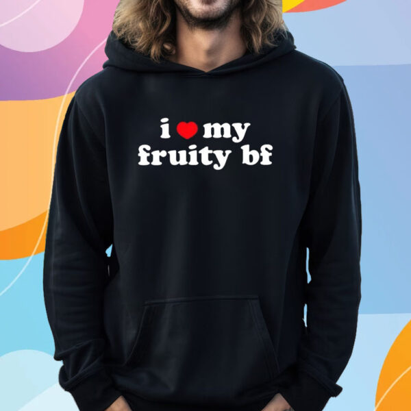 I Heart My Fruity Bf T-Shirt Hoodie