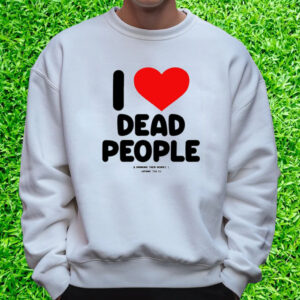 I Love Dead People Drinking Their Insides Satanic Tea Co T-Shirt Sweatshirt