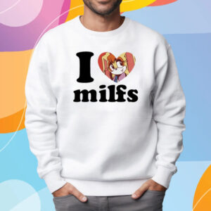 I Love Milfs Vanilla The Rabbit T-Shirt Sweatshirt