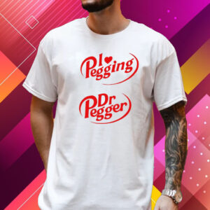 I Love Pegging Dr Pegger Shirt