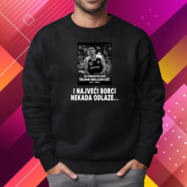 I Najveci Borci Nekada Odlaze T-Shirt Sweatshirt