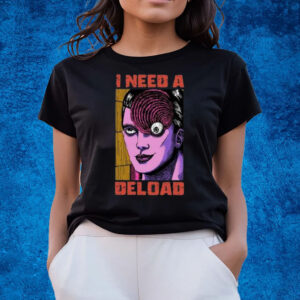 I Need A Deload T-Shirts