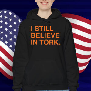 I Still Believe In Tork T-Shirt