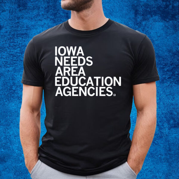 IOWA NEEDS AREA EDUCATION AGENCIES SHIRT