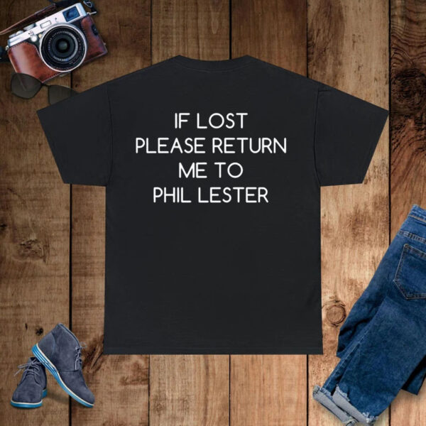 If Lost Please Return Me To Phil Lester T-Shirt