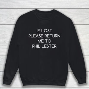 If Lost Please Return Me To Phil Lester T-Shirt Sweatshirt