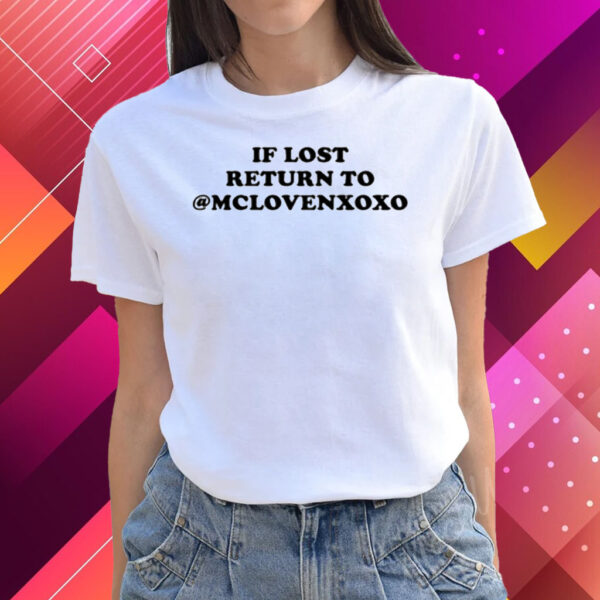 If Lost Return To Mclovenxoxo Shirts