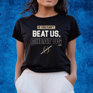 If You Can’t Beat Us Cheat Us Fsu T-Shirts