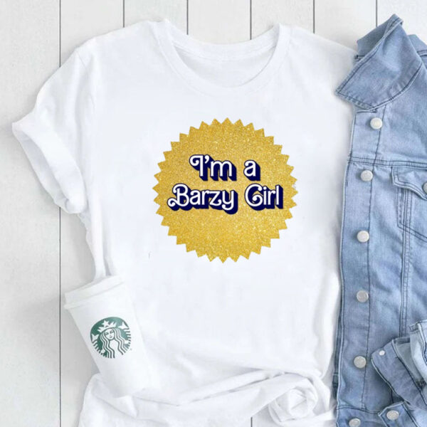 I'm A Barzy Girl T-Shirt