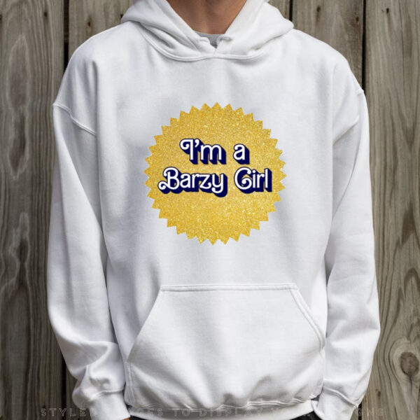 I'm A Barzy Girl T-Shirt Hoodie