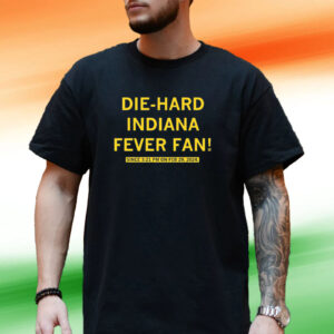 I'm a die-hard Indiana fever fan! Since 3 21 pm on February 29th, 2024 T-Shirt