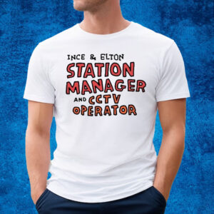 Ince & Elton Station Manager And Cctv Operator T-Shirt
