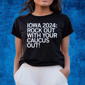 Iowa 2024 Rock Out With Your Caucus Out! T-Shirts