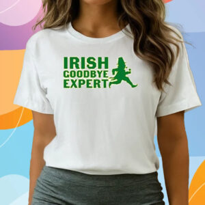 Irish Goodbye Expert Shirts