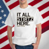 It All Stirtz Here T-Shirt