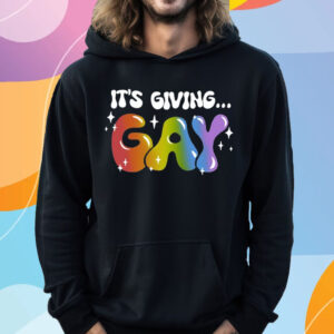 It's Giving Gay Pride T-Shirt Hoodie