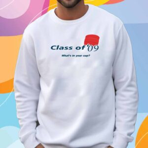 It's Not The 90S Store Shop Double Cup Class Of '09 Shirt