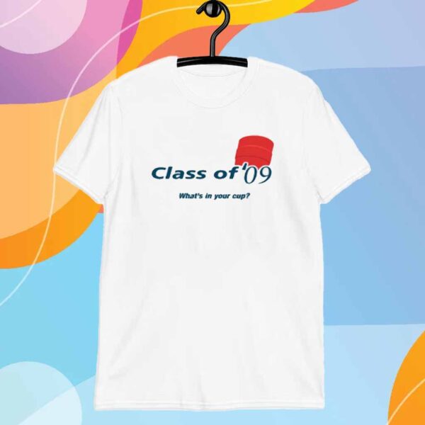 It's Not The 90S Store Shop Double Cup Class Of '09 Shirt