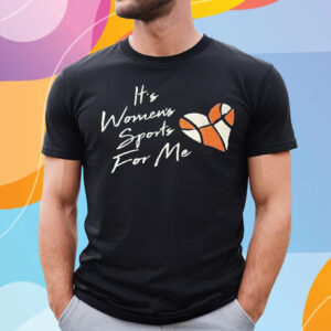 It’s Women’s Sports For Me T-Shirt