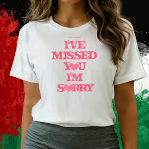 I’ve Missed You I’m Sorry Gracie Abrams T-Shirts