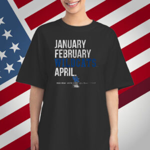 January February Wildcats April T-Shirt