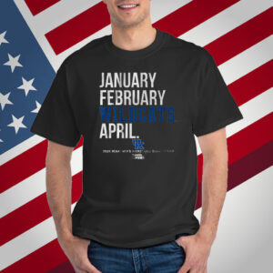 January February Wildcats April T-Shirt