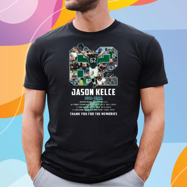 Jason Kelce 2011-2024 Thanks You For The Memories Signature Shirt