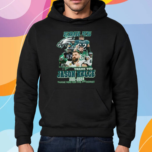 Jason Kelce Eagles 2011 – 2024 Thank You For The Memories Shirt Hoodie