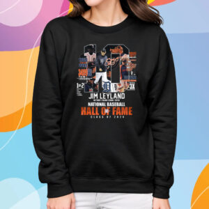 Jim Leyland Detroit Tigers 2006-2013 National Baseball Hall Of Fame Class Of 2024 T-Shirt Sweatshirt