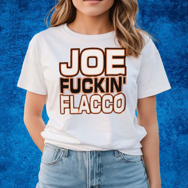 Joe Fuckin’ Flacco T-Shirts