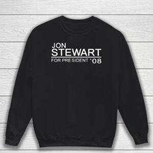 Jon Stewart For President’08 T-Shirt Sweatshirt