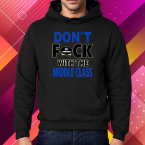 Joshua Block Don’t Fck With The Middle Class Shirt Hoodie