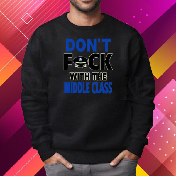 Joshua Block Don’t Fck With The Middle Class Shirt Sweatshirt