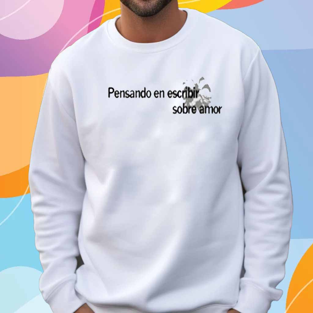 Juanjo Bona Pensando En Escribir Sobre Amor T-Shirt