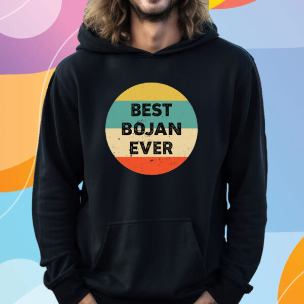 Julia Best Bojan Ever Shirt Hoodie