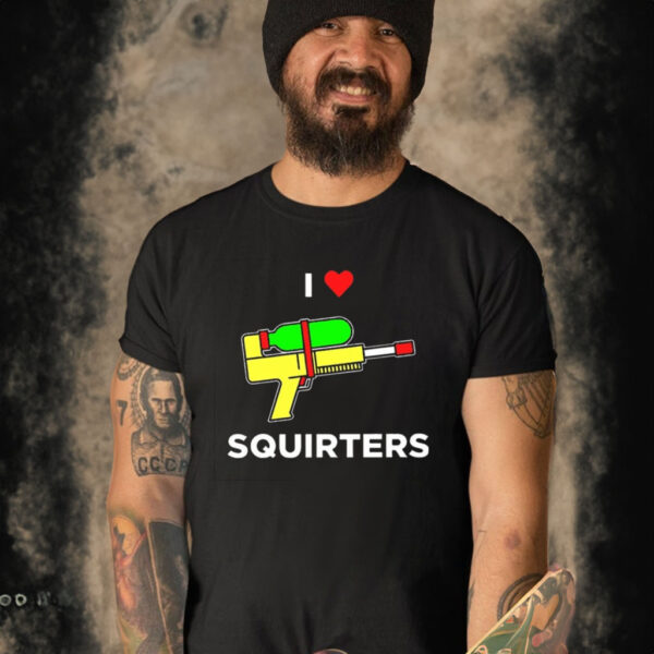 Justin Danger Nunley I Love Squirters T-Shirt