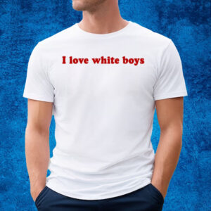 Kaliii I Love White Boys T-Shirt