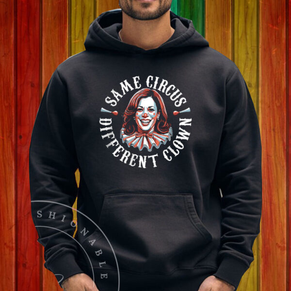 Kamala Harris Same Circus Different Clown Shirt