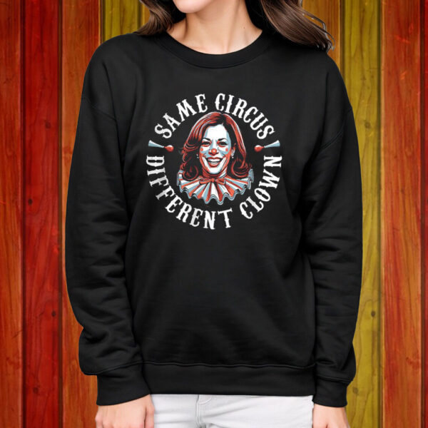 Kamala Harris Same Circus Different Clown Shirt