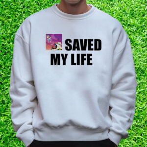 Kanye West Graduation Saved My Life T-Shirt Sweatshirt