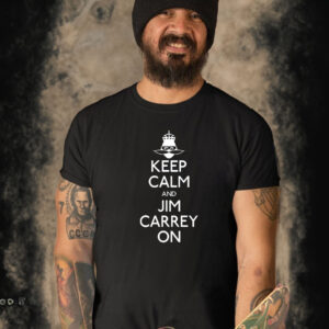 Keep Calm And Jim Carrey On T-Shirt