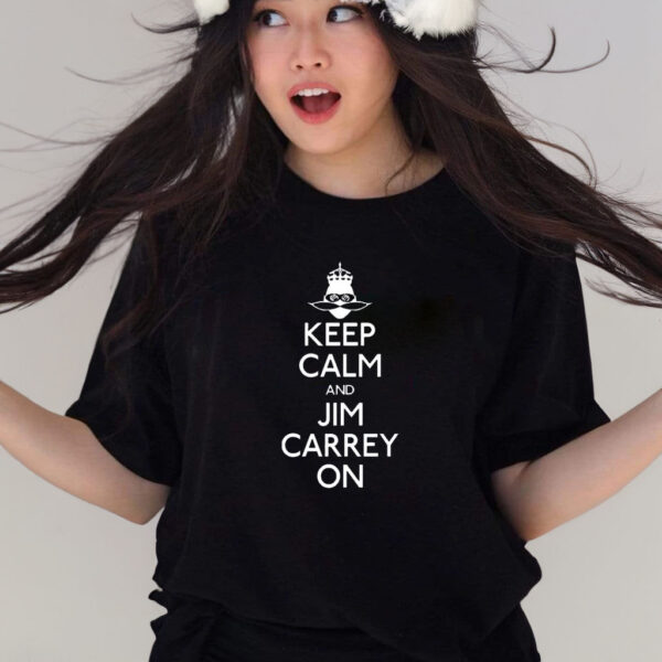 Keep Calm And Jim Carrey On T-Shirts