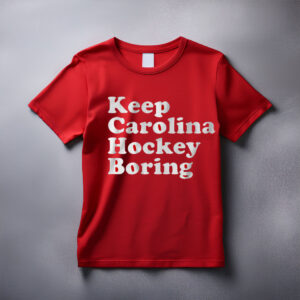 Keep Carolina Hockey Boring Shirt